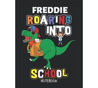 Freddie Roaring Back to School Dinosaur Notebook: Cool large personal 8.5 x 11 lined notebook style journal for boys named Freddie. Perfect gifts for ... in school book for writing, drawing and notes
