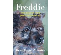 Freddie: The Rescue Dog Who Rescued Me