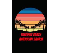 FREDDIES BEACH american samoa: beach journal for writing down thoughts for anyone that loves beach vacations and surfing