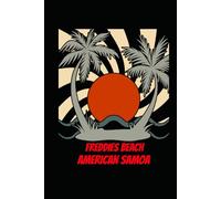 FREDDIES BEACH american samoa: beach journal for writing down thoughts for anyone that loves beach vacations and surfing