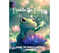 Freddo the Froggy: Freddo the Froggy's Fantastic Adventures