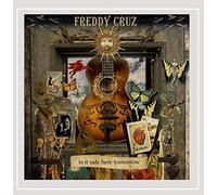 FREDDY CRUZ - Is It Safe Here Tomorrow