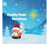 Freddy Finds Christmas: Christmas Story About a Fox Finding Frienship and Kindness, for Children, Kids Book