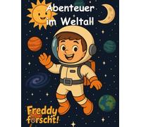 Freddy forscht! Abenteuer im Weltall