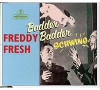 Freddy Fresh Featuring Fatboy Slim - Badder Badder Schwing