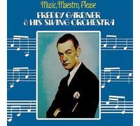 Freddy Gardner And His Swing Orchestra - Music, Maestro, Please