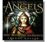 FREDDY HAYLER - SONG OF ANGELS iii - ALL ABOUT ANGELS - THE SONG OF MICHAEL