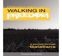 Freddy Hedley Walking in Freedom: A Journey Through Galatians Paperback Book Freddy Hedley Multicolor