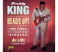 Freddy King – Heads Up! – The First Fourteen Singles As & Bs 1960-1962