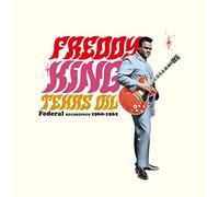 Freddy King - Texas Oil - Federal Recordings 1960-1962 [VINYL]