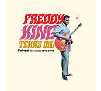 Freddy King - Texas Oil - Federal Recordings 1960-1962 [VINYL]