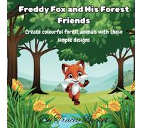 Freddy The Fox and His Forest Friends: Create colorful animals with these simple designs coloring book