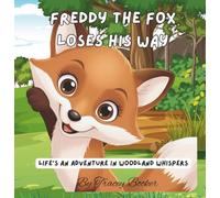 Freddy The Fox Loses His Way (Woodland Whispers)