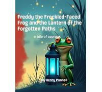 Freddy the Freckled-Faced Frog and the Lantern of the Forgotten Paths