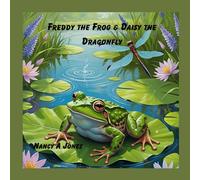 Freddy the Frog & Daisy the Dragonfly (Tiny Tales, Big Lessons)