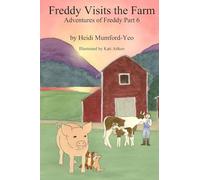 Freddy Visits the Farm: The Adventures of Freddy Part 6: Volume 6