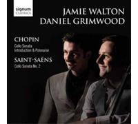 Jamie Walton - Chopin: Cello Sonata, Introduction & Polonaise / Saint-Saens: Cello Sonata No. 2