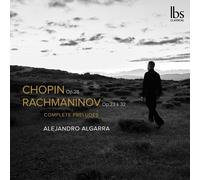 Alejandro Algarra - Fr?d?ric Chopin: 24 Preludes, Op. 28, Sergei Rachmaninov: 10 Preludes, Op. 23 & 13 Preludes, Op. 32