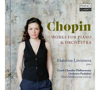 Ekaterina Litvintseva|Czech Chamber Philharmonic Orchestra Pardubice|Vahan Mardirossian - Chopin: Works for Piano & Orchestra