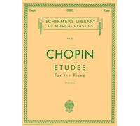 Frédéric Chopin: Etudes for Piano | Classical Piano Sheet Music Collection from Schirmer Library of Musical Classics | 27 Virtuoso Studies Op 10 Op 25 ... Library of Classics Volume 33 Piano Solo