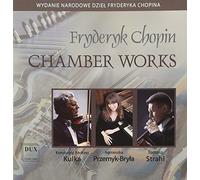 Frederic Chopin - Fryderyk Chopin: Chamber Works