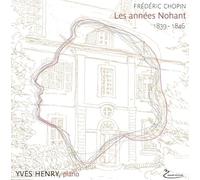 Frédéric Chopin - les Annees Nohant 1839-1846