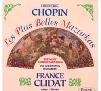 Frédéric Chopin - Les Plus Belles Mazurkas - France Clidat