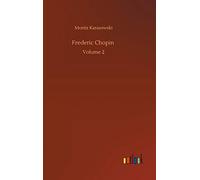 Frederic Chopin: Volume 2