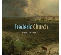 Frederic Church: A Painter's Pilgrimage (Edition transcript)