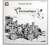 Frederic Hand's Jazzantiqua: Tracklist: Cantigas De Santa Maria-Rose Liz-Bachiaras: (Percussion [Devil Stick] Donald York Soloist [Cello] Nancy Donaruma) Tourdion / Lady Carey's Fantasy / Chaconne (Synthesizer, Clavinet-Donald York) / Toby And Lynn