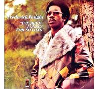 Frederic Knight - I Ve Been Lonely for So Long