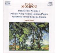 FREDERIC MOMPOU: PIANO MUSIC, VOL. 3 NEW CD