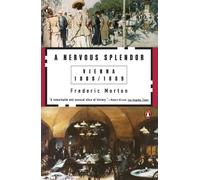 A Nervous Splendor: Vienna 1888/1889