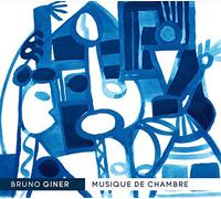 Frederic Stochl; Jacques Deleplancques; Jean-Pierre Bouchard; Ensemble Aleph; Trio Kdm; Quatuor Xasax - Bruno Giner: Music De Chambre