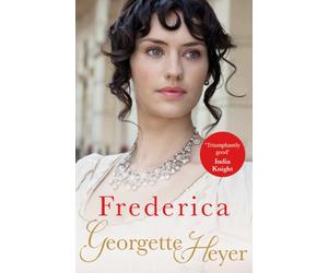 Frederica : Gossip, scandal and an unforgettable Regency romance