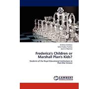 Frederica's Children or Marshall Plan's Kids?: Students of the Royal Educational Institutions in Post-War Greece