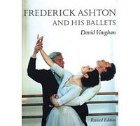 Frederick Ashton and His Ballets
