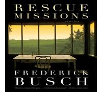 Frederick Busch Rescue Missions: Stories Paperback Book Frederick Busch Multicolor