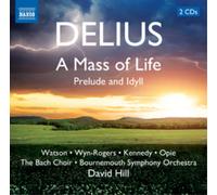 Bournemouth So:David Hill - Delius: Mass of Life; Idyll