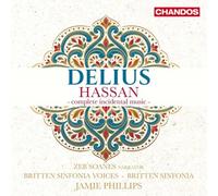 Zeb Soanes; Britten Sinfonia Voices; Britten Sinfonia; Jamie Phillips - Frederick Delius: Hassan - complete incidental music