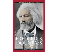 Frederick Douglass: A Biography (Greenwood Biographies)