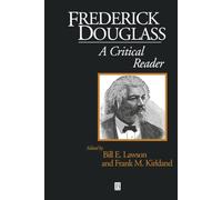 Frederick Douglass: A Critical Reader (Blackwell Critical Reader)