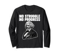 Frederick Douglass No Struggle Means No Progress Long Sleeve T-Shirt