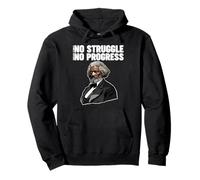 Frederick Douglass No Struggle means No Progress Pullover Hoodie