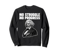 Frederick Douglass No Struggle means No Progress Sweatshirt