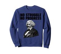 Frederick Douglass No Struggle means No Progress Sweatshirt