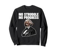 Frederick Douglass No Struggle means No Progress Sweatshirt