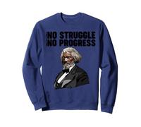 Frederick Douglass No Struggle means No Progress Sweatshirt