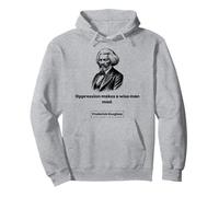 Frederick Douglass Oppression Makes a Wise Man Mad Gift Pullover Hoodie