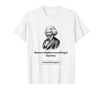Frederick Douglass Slavery Blights Everything Men Women Gift T-Shirt